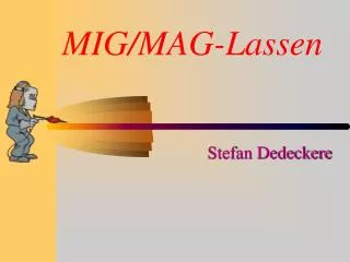 mig mag lassen