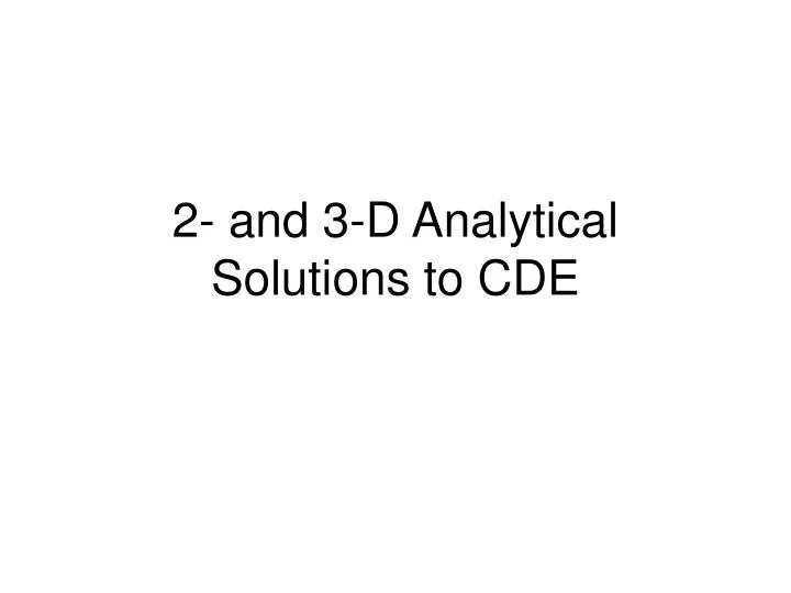 2 and 3 d analytical solutions to cde
