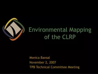 Environmental Mapping of the CLRP