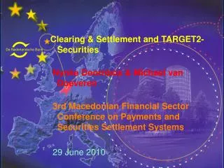 Clearing &amp; Settlement and TARGET2-Securities Nynke Doornbos &amp; Michael van Doeveren