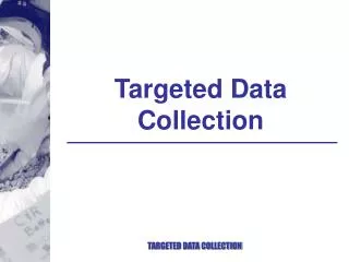 Targeted Data Collection
