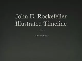 john d rockefeller illustrated timeline