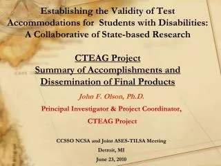 John F. Olson, Ph.D. Principal Investigator &amp; Project Coordinator, CTEAG Project