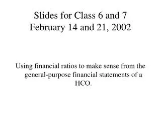 Slides for Class 6 and 7 February 14 and 21, 2002