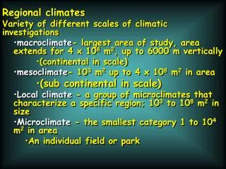 Regional climates Variety of different scales of climatic investigations