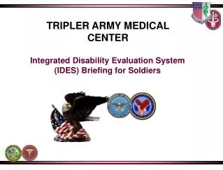 Integrated Disability Evaluation System (IDES ) Briefing for Soldiers