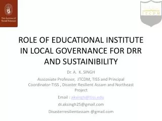 ROLE OF EDUCATIONAL INSTITUTE IN LOCAL GOVERNANCE FOR DRR AND SUSTAINIBILITY