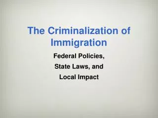 The Criminalization of Immigration