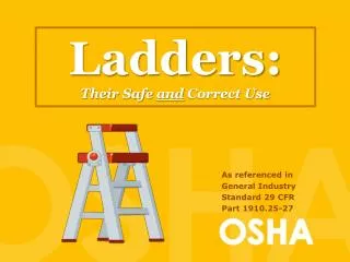 Ladders : Their Safe and Correct Use