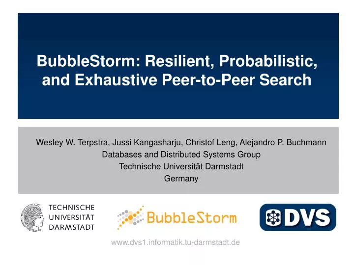 bubblestorm resilient probabilistic and exhaustive peer to peer search