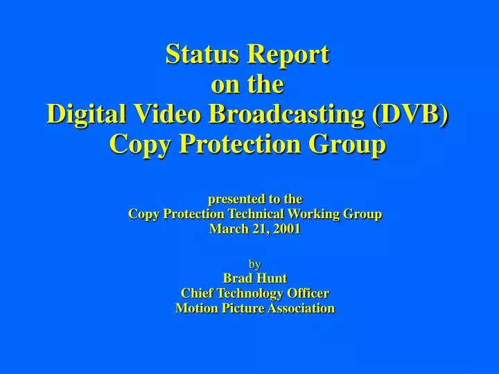 status report on the digital video broadcasting dvb copy protection group