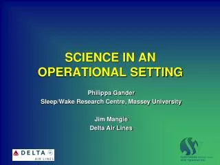 SCIENCE IN AN OPERATIONAL SETTING