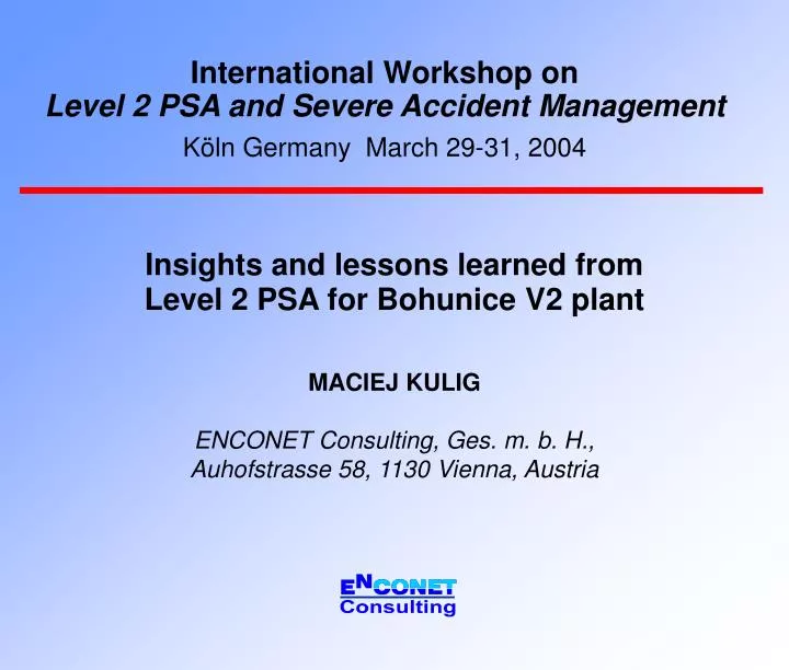 international workshop on level 2 psa and severe accident management k ln germany march 29 31 2004