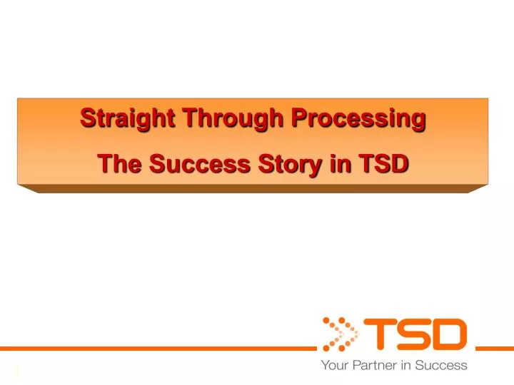 straight through processing the success story in tsd
