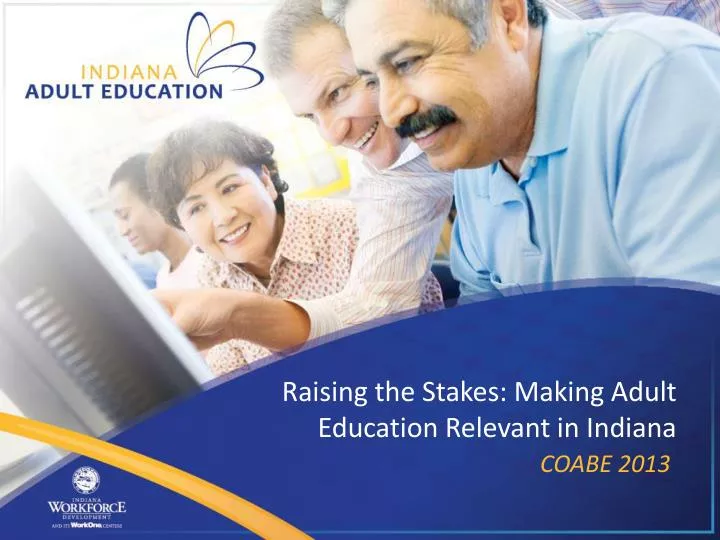 raising the stakes making adult education relevant in indiana