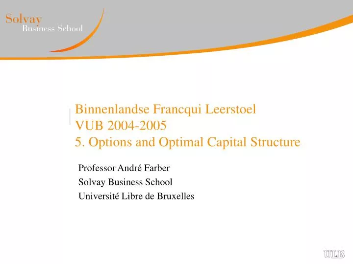 binnenlandse francqui leerstoel vub 2004 2005 5 options and optimal capital structure