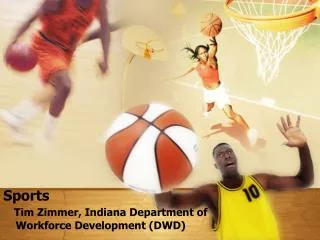 Sports Tim Zimmer, Indiana Department of Workforce Development (DWD)