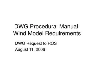 DWG Procedural Manual: Wind Model Requirements