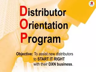 Objective: To assist new distributors to START IT RIGHT