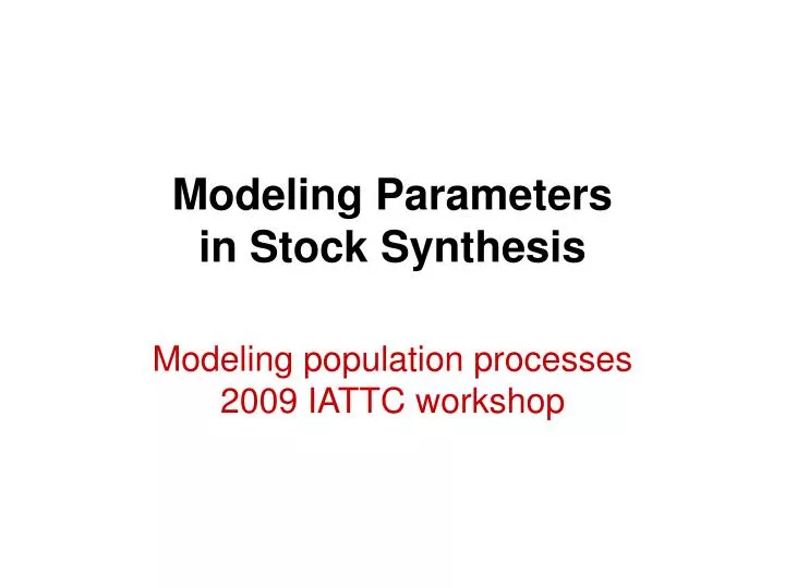 modeling parameters in stock synthesis
