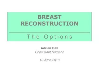 BREAST RECONSTRUCTION _______________________ T h e O p t i o n s