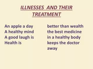 ILLNESSES AND THEIR TREATMENT
