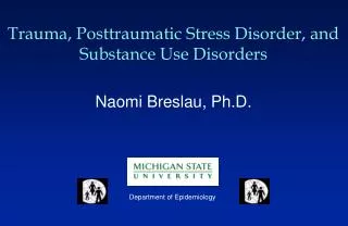 Trauma, Posttraumatic Stress Disorder, and Substance Use Disorders