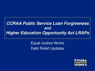 CCRAA Public Service Loan Forgiveness and Higher Education Opportunity Act LRAPs