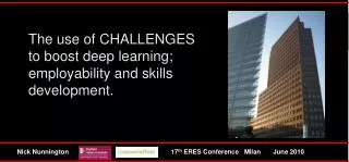 The use of CHALLENGES to boost deep learning; employability and skills development.