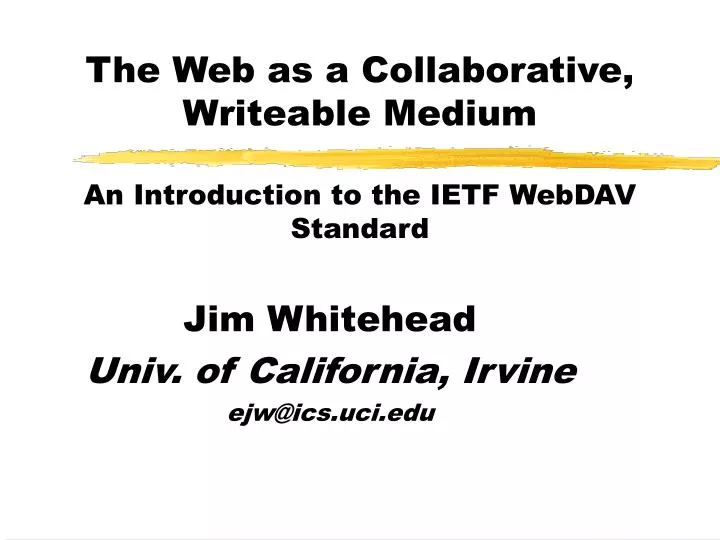 the web as a collaborative writeable medium an introduction to the ietf webdav standard