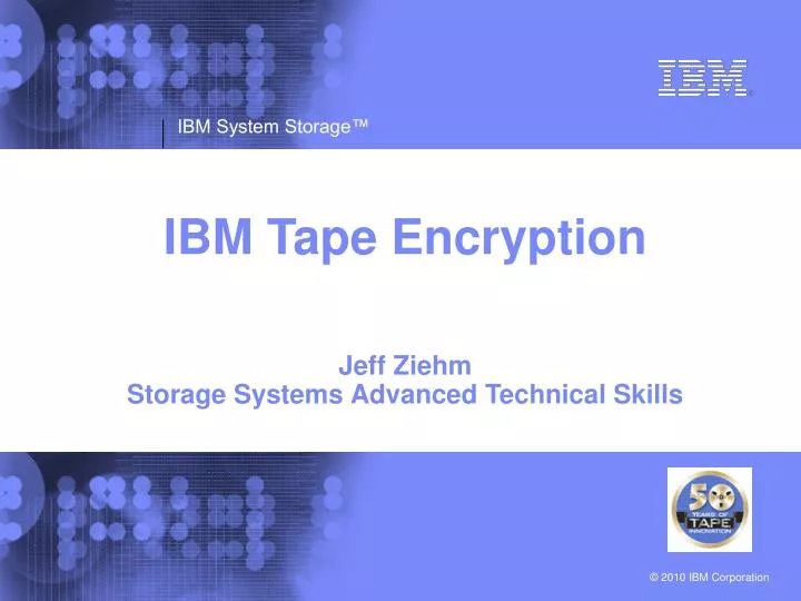 ibm tape encryption jeff ziehm storage systems advanced technical skills