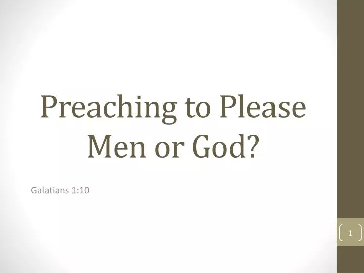 preaching to please men or god