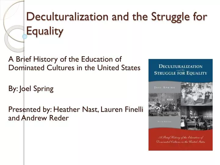 deculturalization and the struggle for equality