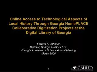 Edward A. Johnson Director, Georgia HomePLACE Georgia Academy of Science Annual Meeting March 2006