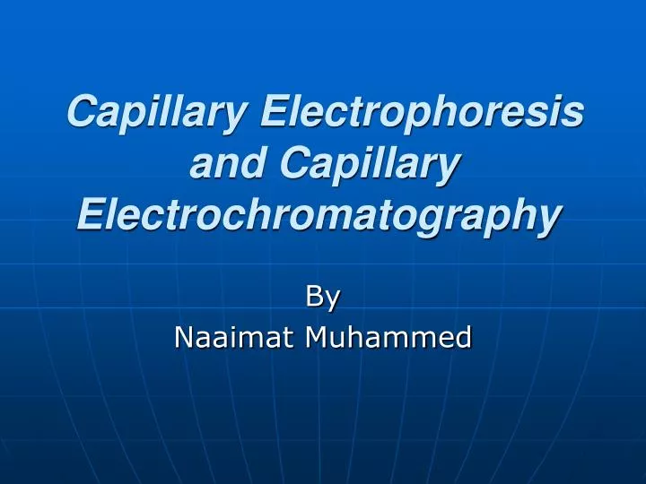 capillary electrophoresis and capillary electrochromatography