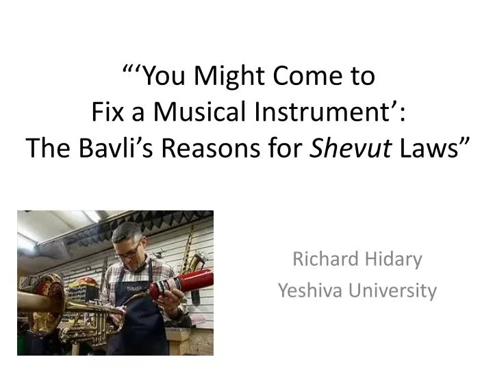 you might come to fix a musical instrument the bavli s reasons for shevut laws