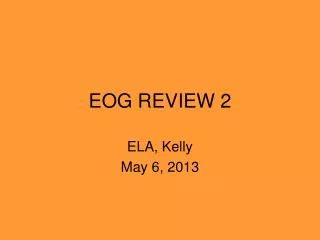 EOG REVIEW 2