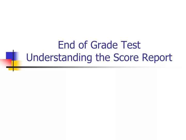 end of grade test understanding the score report