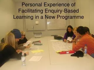 Personal Experience of Facilitating Enquiry-Based Learning in a New Programme