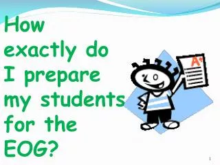 How exactly do I prepare my students for the EOG?