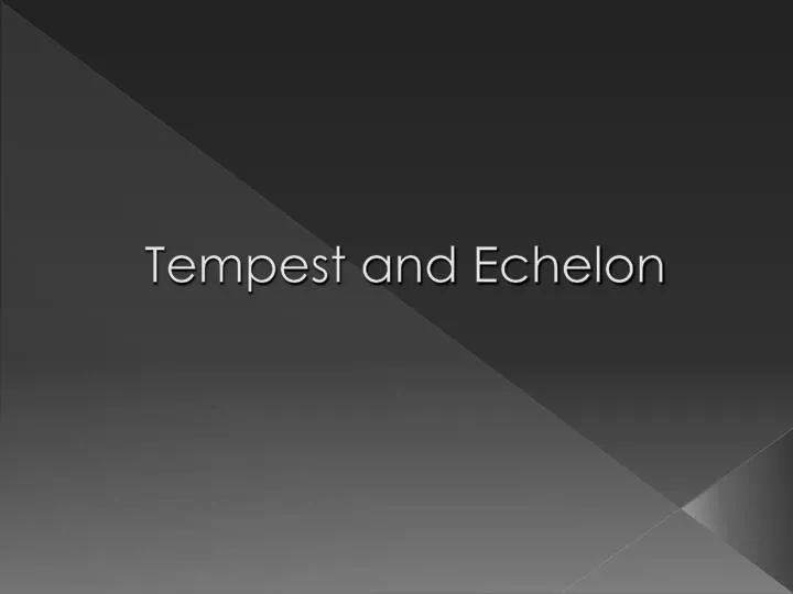 tempest and echelon