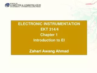ELECTRONIC INSTRUMENTATION EKT 314/4 Chapter 1 Introduction to EI Zahari Awang Ahmad