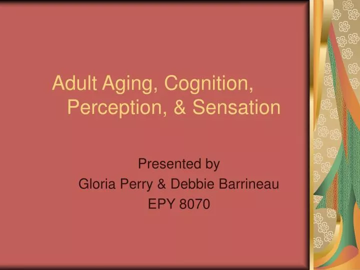 adult aging cognition perception sensation