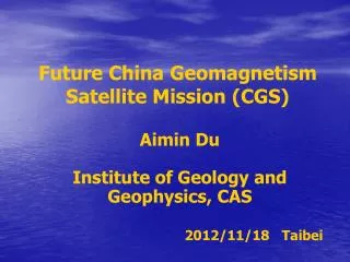 Future China Geomagnetism Satellite Mission (CGS)