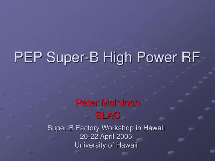 pep super b high power rf