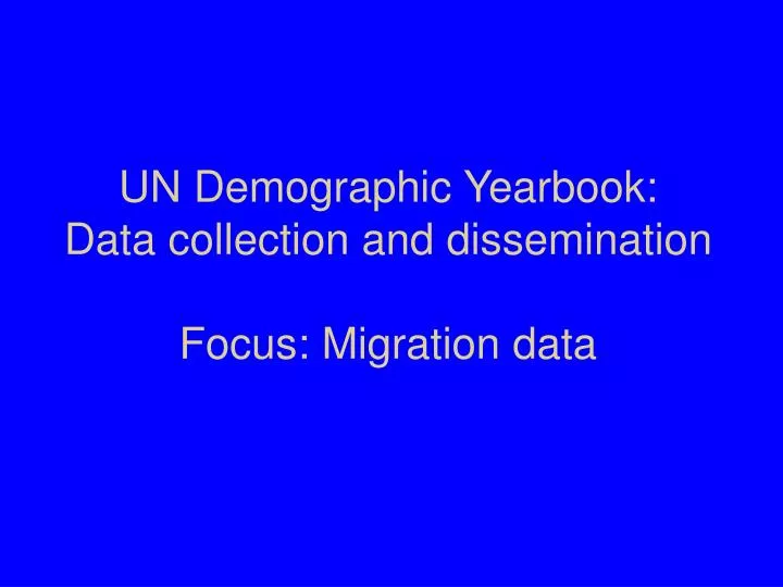 un demographic yearbook data collection and dissemination focus migration data