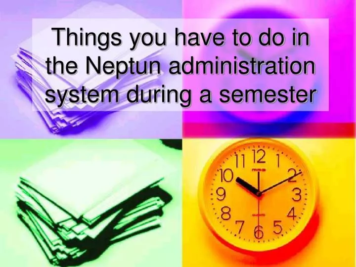 things you have to do in the neptun administration system during a semester