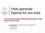 Tit olo generale Optima 54 non bold - slide 1