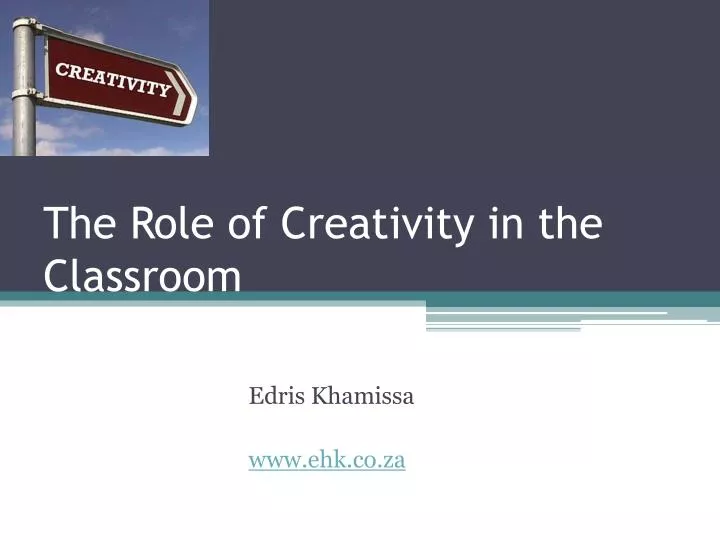 the role of creativity in the classroom