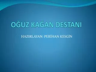 o uz ka an destani
